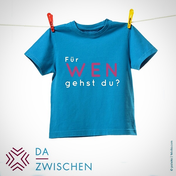 20160627 furwen - "Für wen gehst du?"