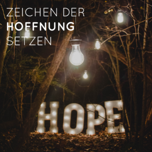 Zeichen der Hoffnung setzen 300x300 - Zeichen der Hoffnung setzen