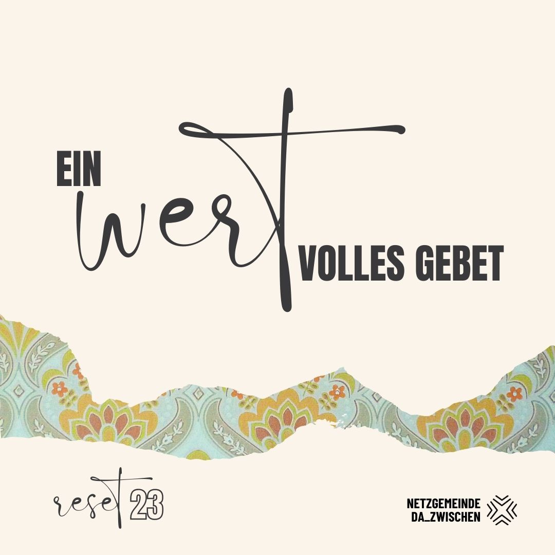 wertvolles gebet 2 - Ein wert-volles Gebet