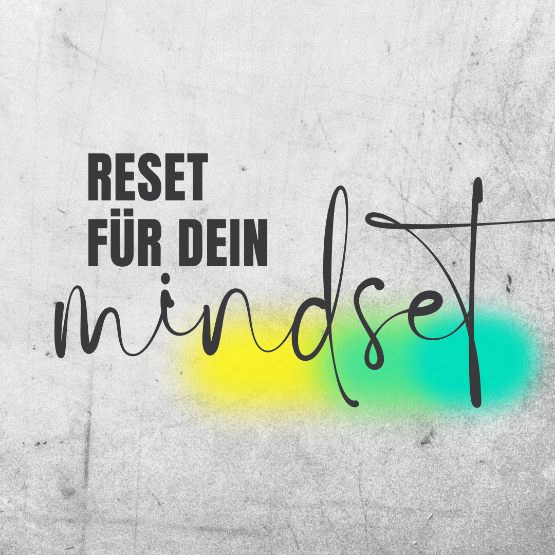 Reset 23 Grafikvolagen BITTE NUR KOPIEREN 2 - Reset für dein Mindeset