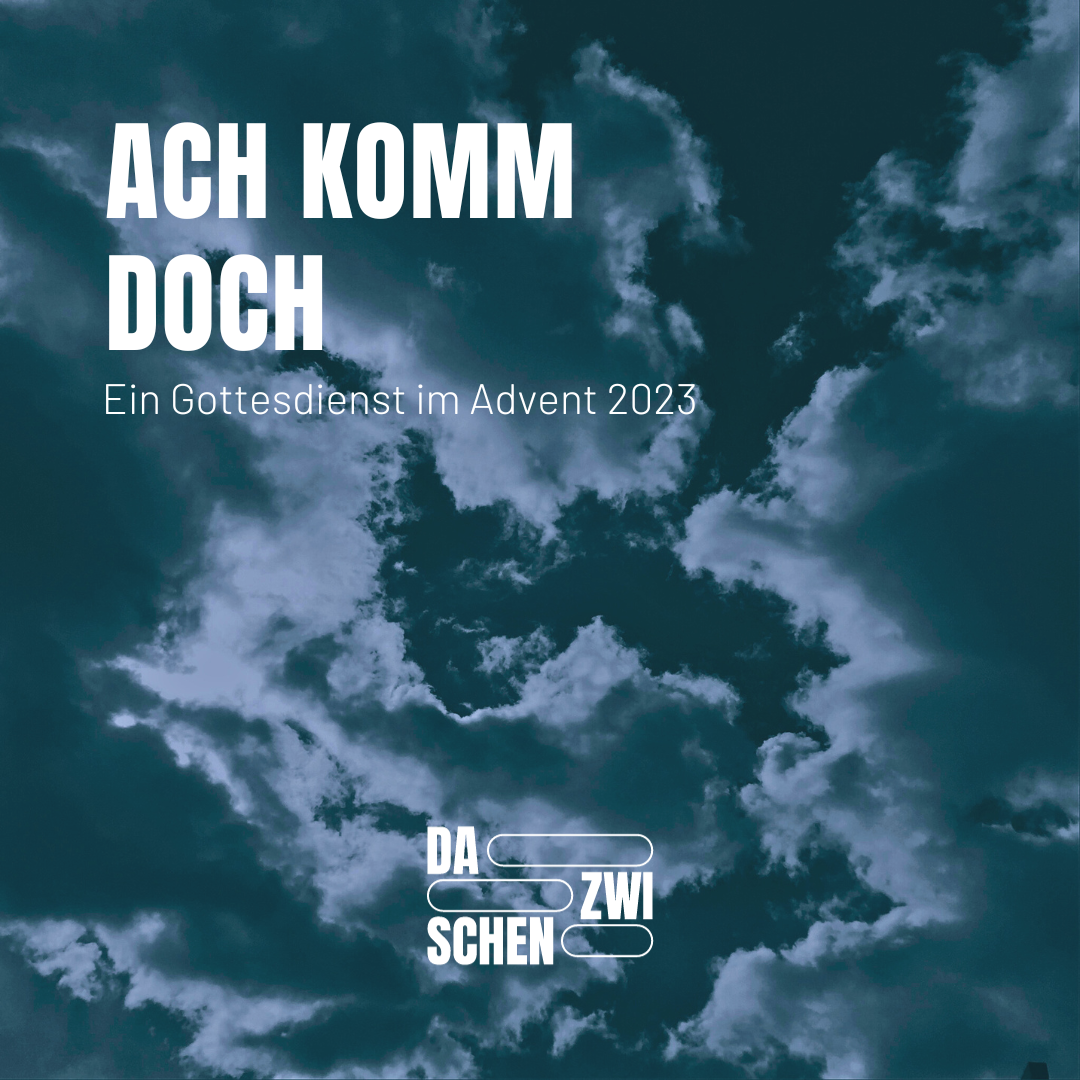 ach komm 2023 - ach komm - Ein Gottesdienst im advent