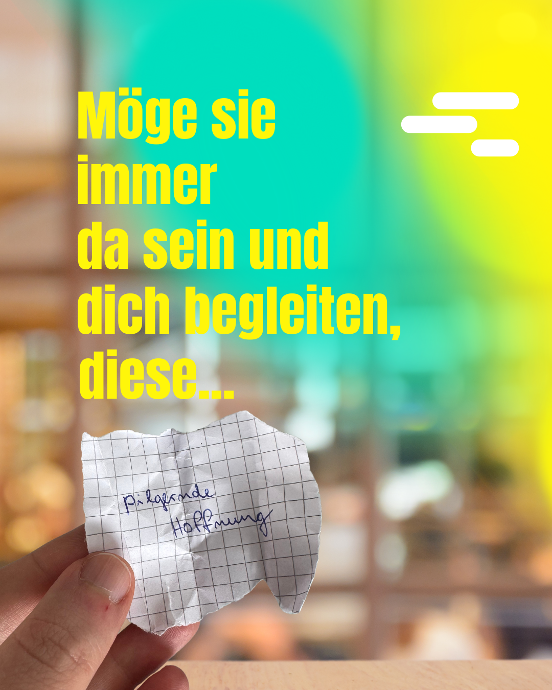 Möge sie immer da sein und dich begleiten, diese pilgernde Hoffnung pilgernde Hoffnung 2 - Möge sie immer da sein und dich begleiten, diese pilgernde Hoffnung